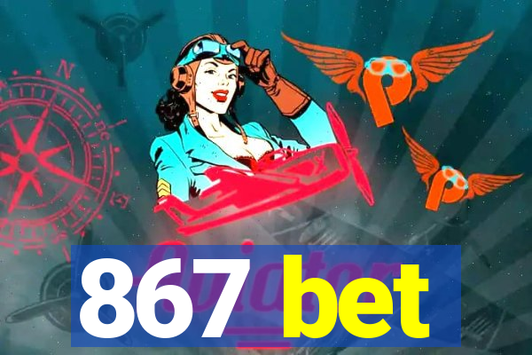 867 bet